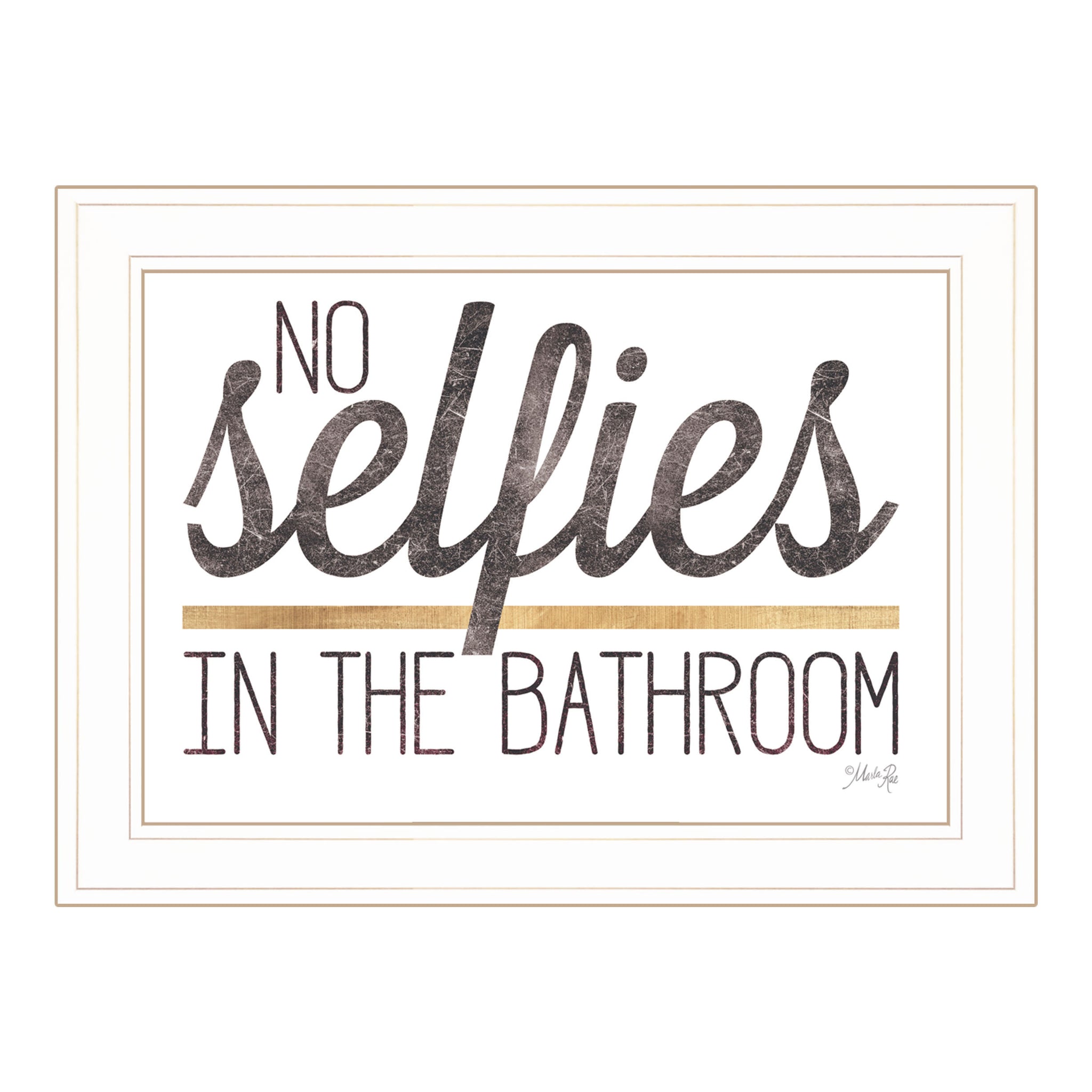 "No Selfies In The Bathroom" By Marla Rae, Ready To Hang Framed Print, White Frame Multicolor Paper