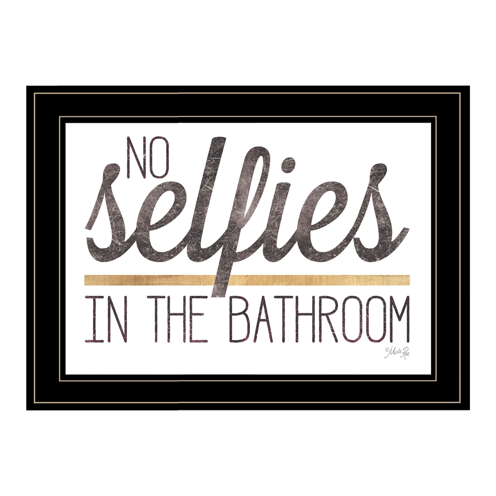 "No Selfies In The Bathroom" By Marla Rae, Ready To Hang Framed Print, Black Frame Multicolor Paper